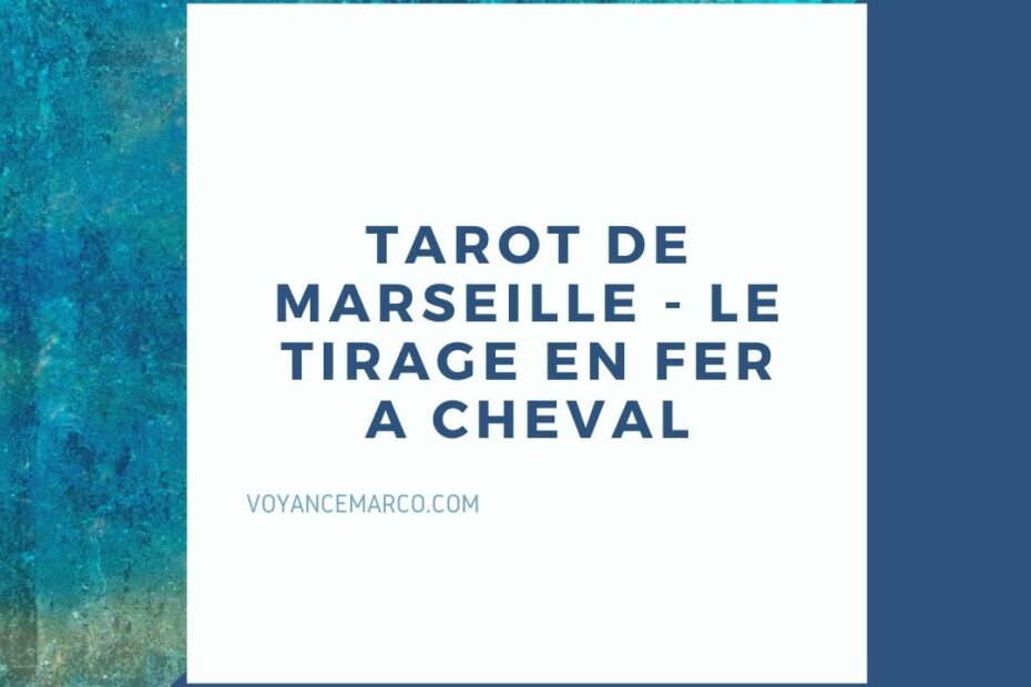 Tarot de Marseille - Le tirage en fer a cheval